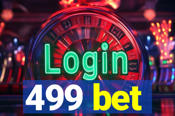 499 bet