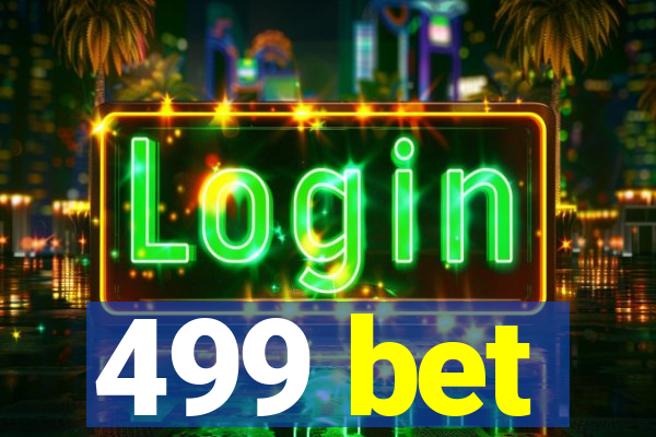 499 bet