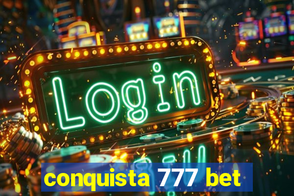 conquista 777 bet