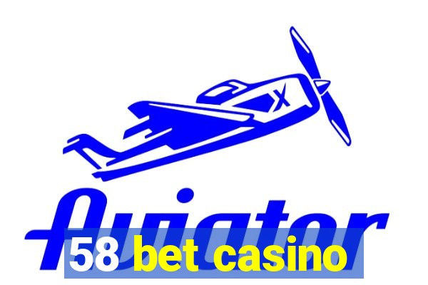 58 bet casino