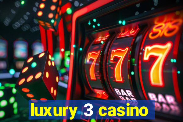 luxury 3 casino