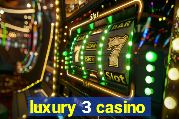 luxury 3 casino