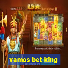 vamos bet king