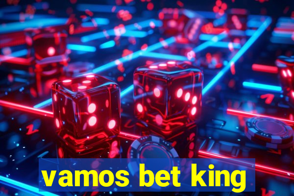 vamos bet king