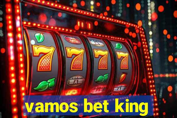 vamos bet king