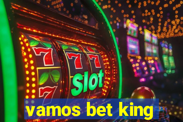 vamos bet king