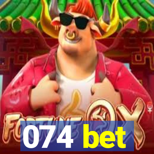 074 bet