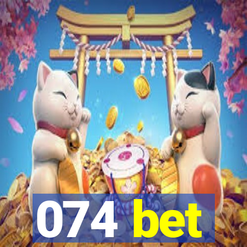 074 bet