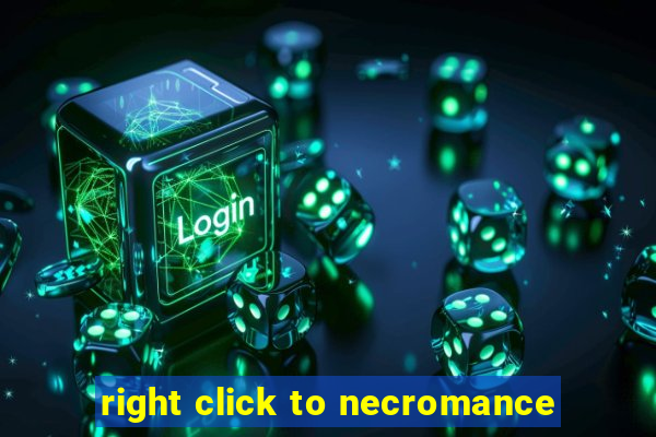 right click to necromance