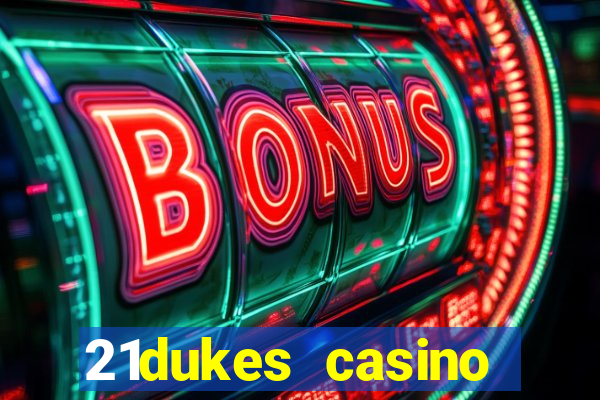 21dukes casino bonus codes 2021