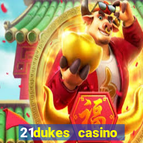 21dukes casino bonus codes 2021