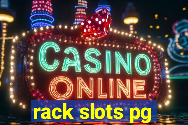 rack slots pg