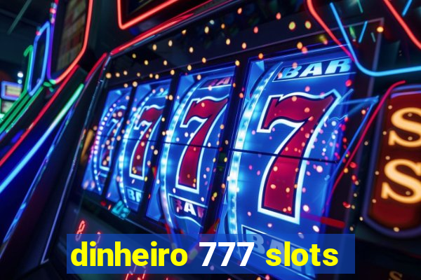 dinheiro 777 slots