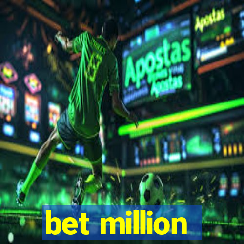 bet million