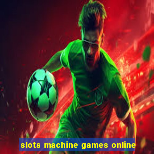 slots machine games online