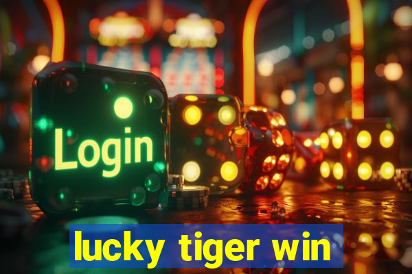 lucky tiger win