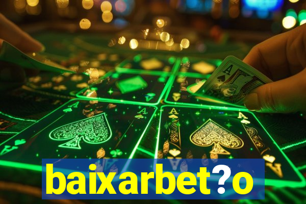 baixarbet?o