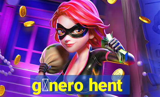 g锚nero hent