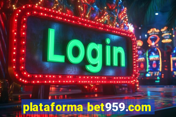 plataforma bet959.com