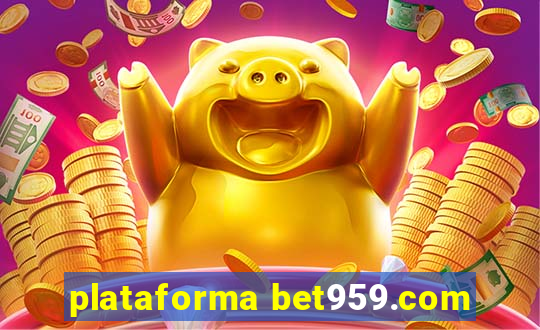 plataforma bet959.com