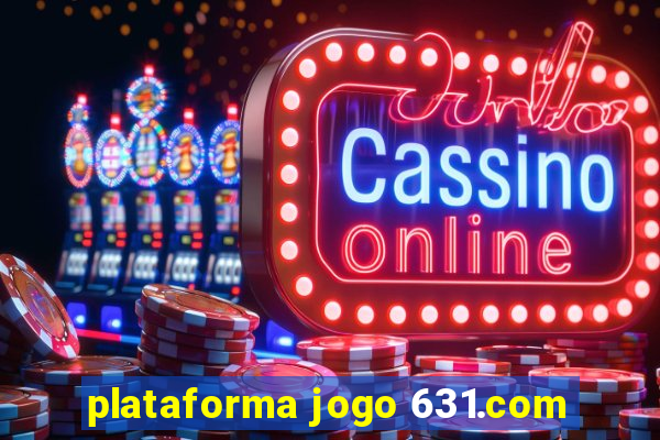 plataforma jogo 631.com