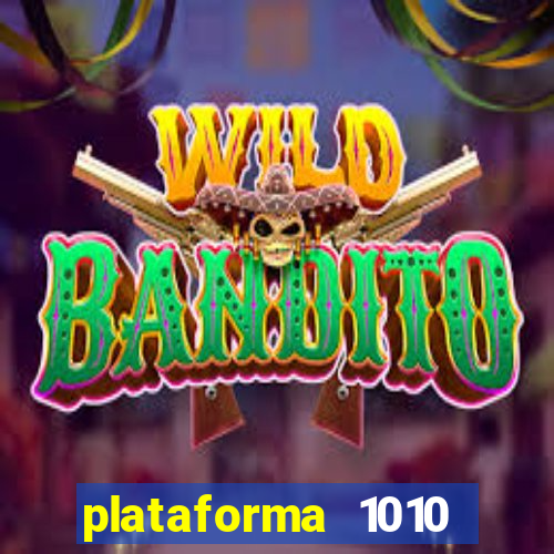 plataforma 1010 jogo do tigre