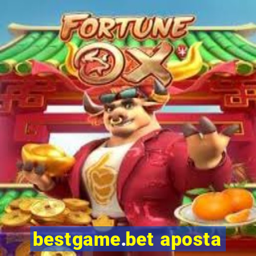 bestgame.bet aposta