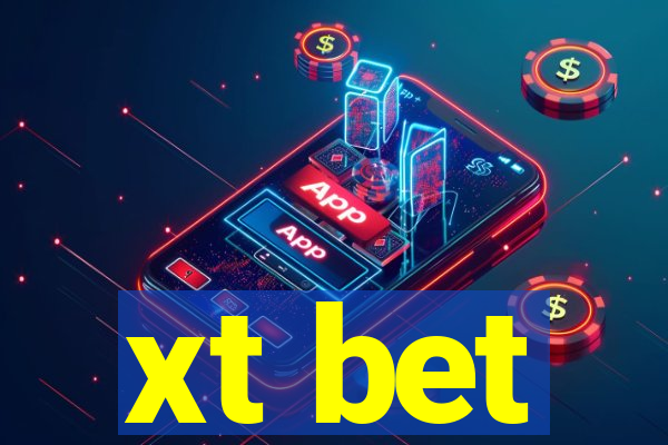 xt bet