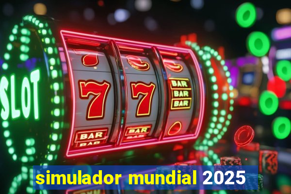 simulador mundial 2025