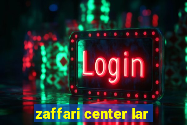 zaffari center lar