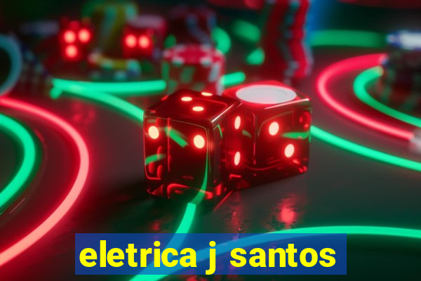 eletrica j santos