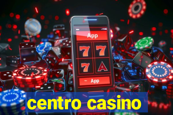 centro casino