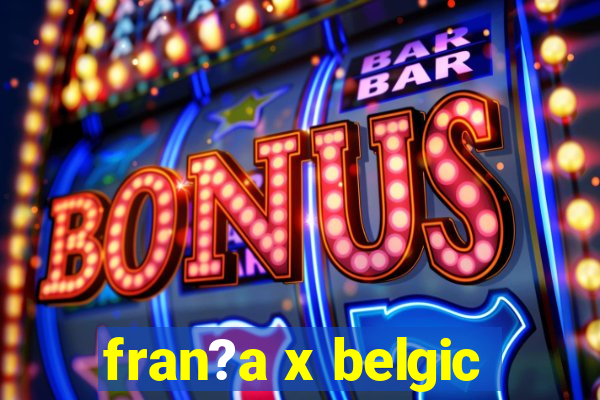 fran?a x belgic