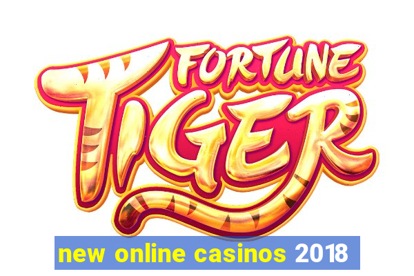 new online casinos 2018