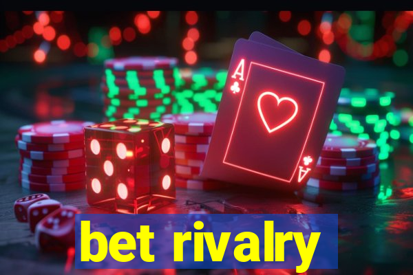 bet rivalry