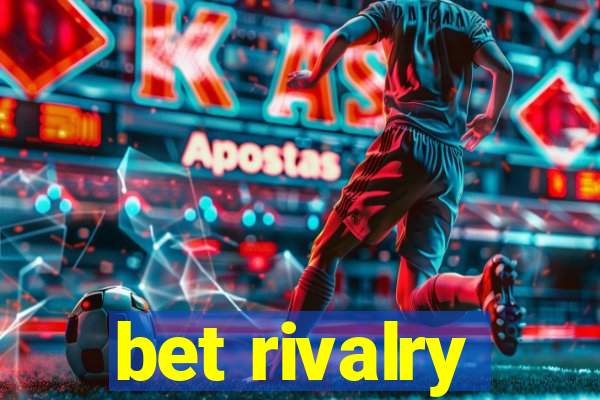 bet rivalry