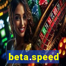 beta.speed