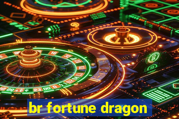 br fortune dragon