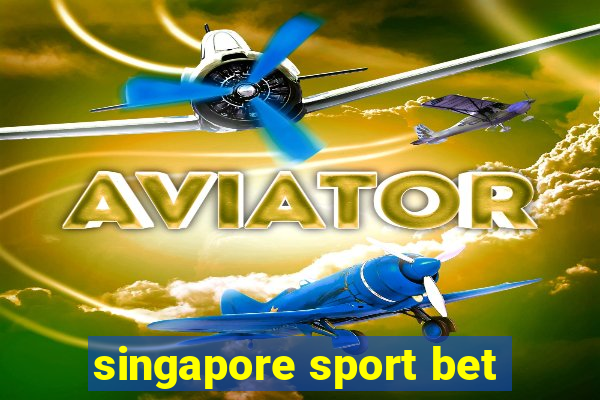 singapore sport bet