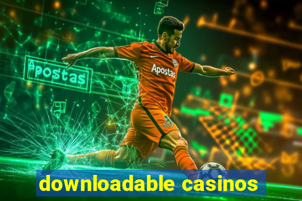 downloadable casinos