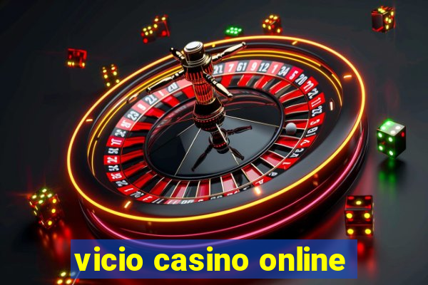 vicio casino online