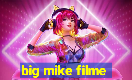 big mike filme