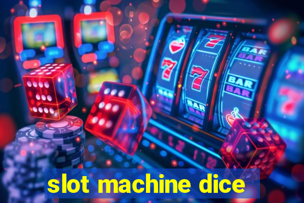 slot machine dice