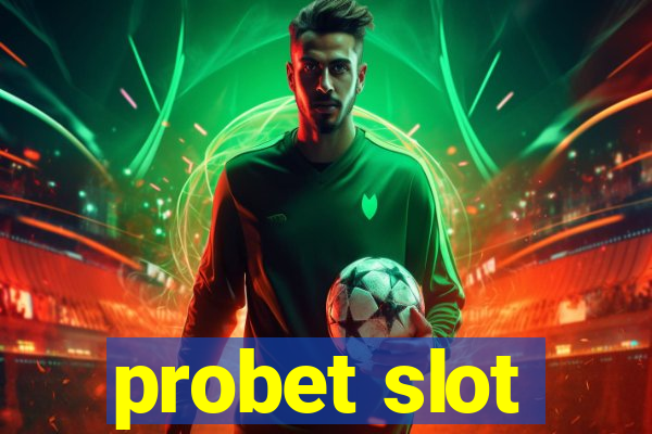 probet slot