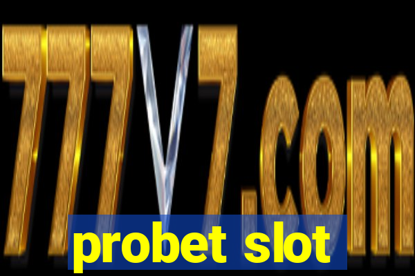 probet slot