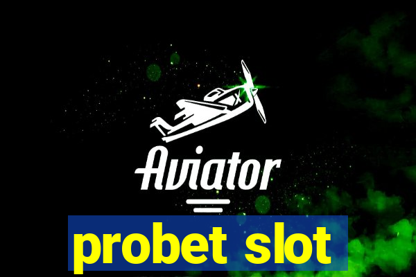 probet slot