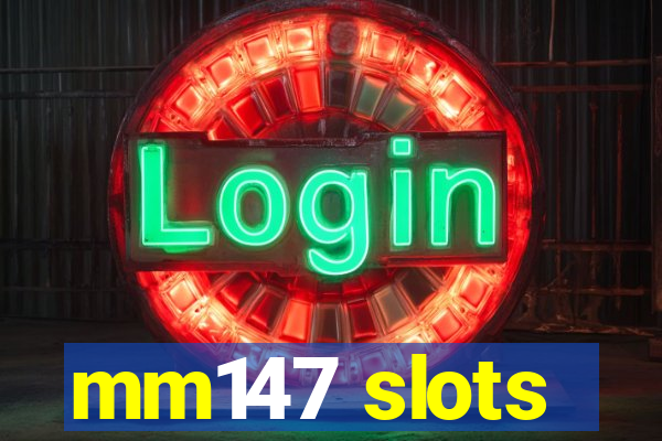 mm147 slots