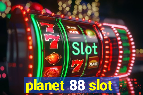 planet 88 slot