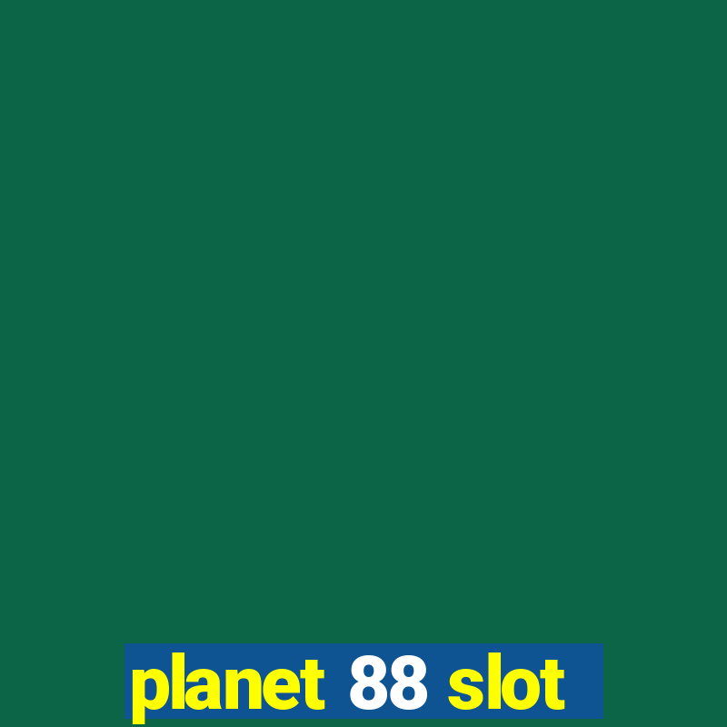 planet 88 slot