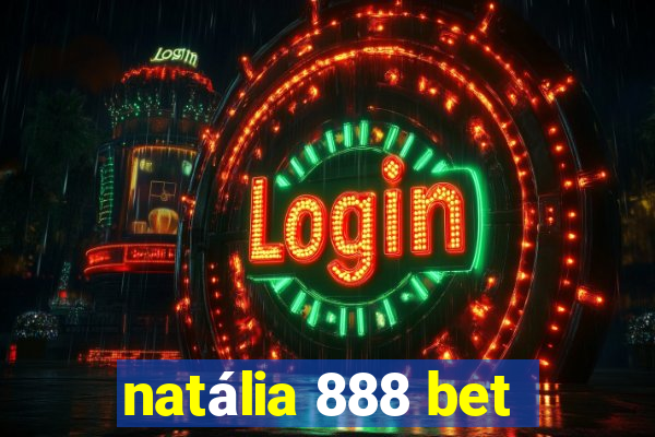 natália 888 bet